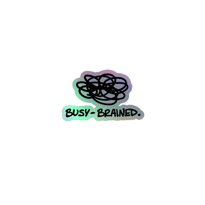 BUSY-BRAINED holographic sticker product image (1)