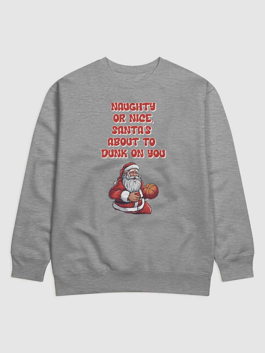 Naughty or Nice, Santa's About To Dunk On You - Basketball Sweatshirt product image (5)