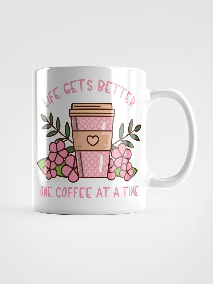 Life Gets Better One Coffee At A Time Caffeine Addict Mug product image (1)