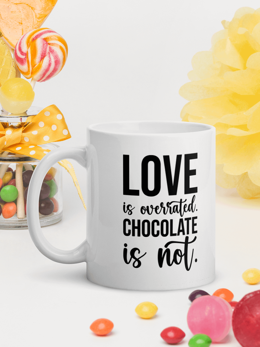 Love Is Overrated, Chocolate Is Not product image (1)