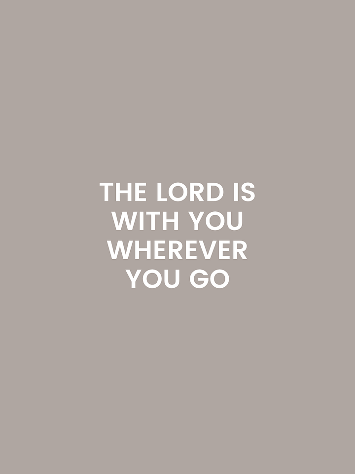 The Lord Is With You Whenever You Go. product image (1)