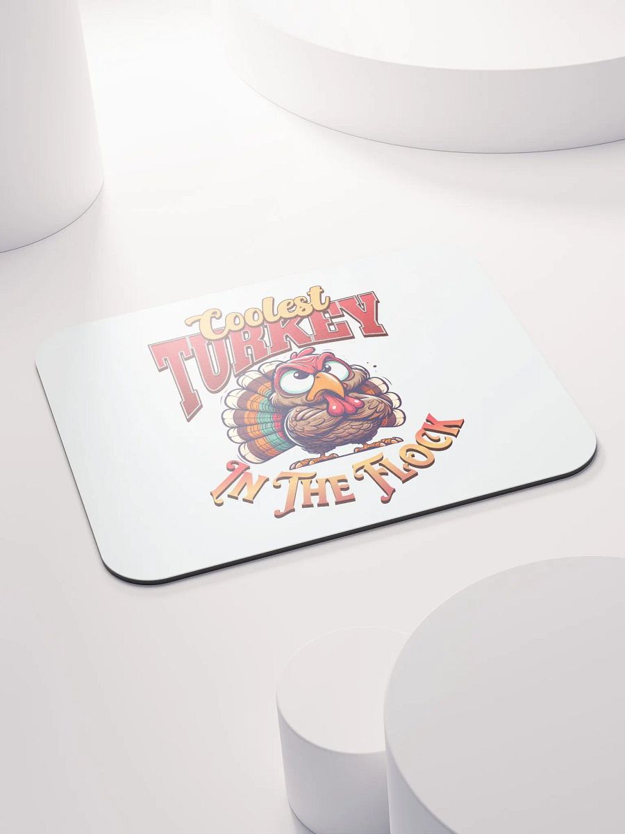 Coolest Turkey In The Flock Mouse Pad product image (4)