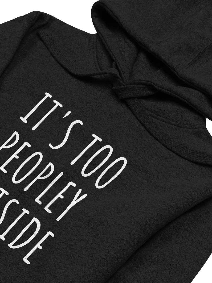 IT'S TOO PEOPLEY OUTSIDE Unisex Hoodie product image (33)