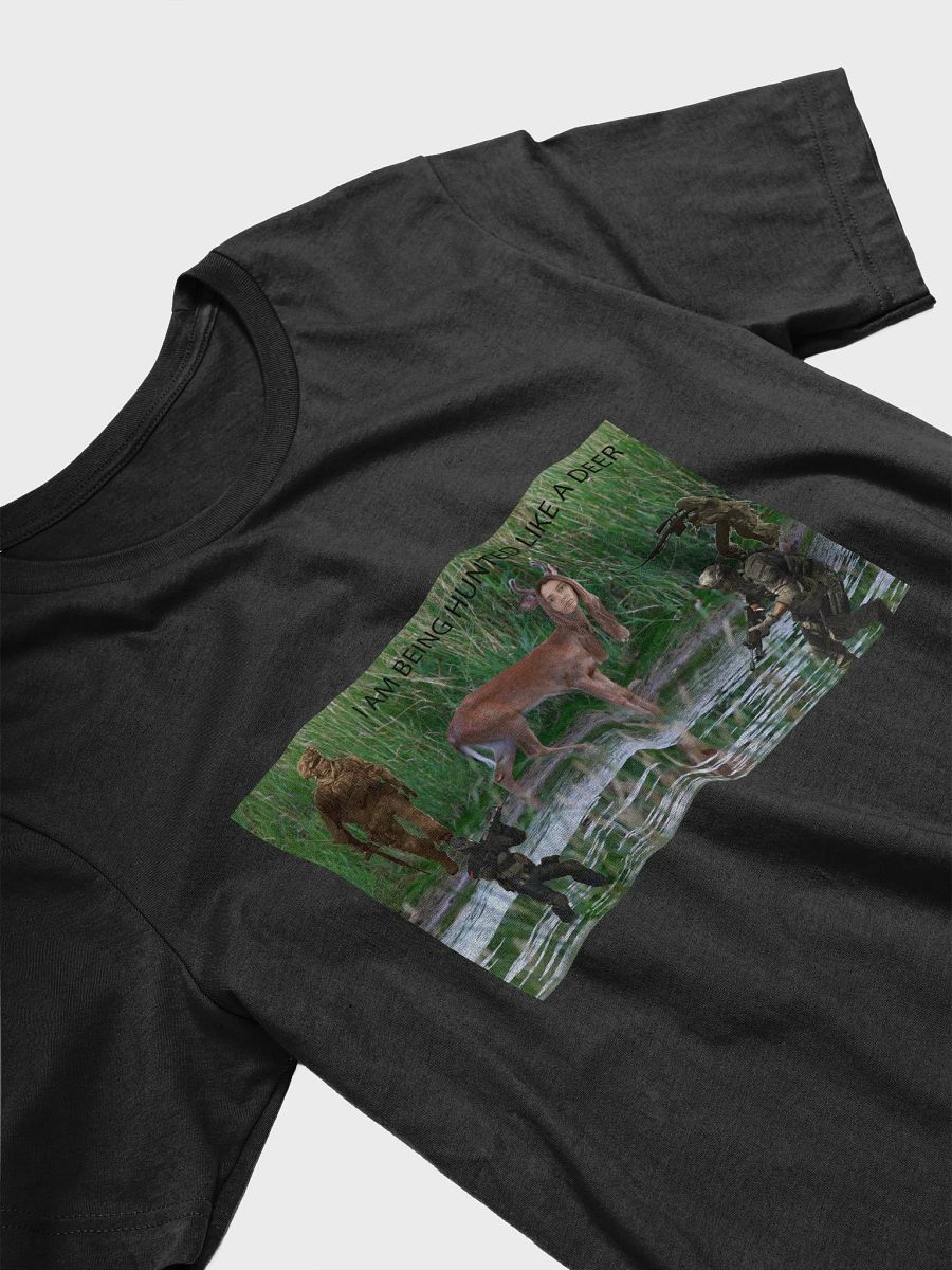 I AM BEING HUNTED LIKE A DEER T-shirt product image (35)