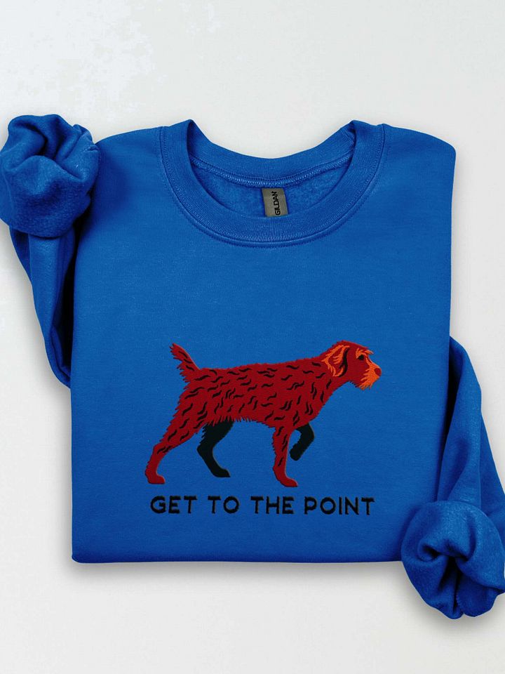 Get to the Point Sweatshirt (Embroidered) of a Wirehaired Pointing Griffon(Liver) product image (1)