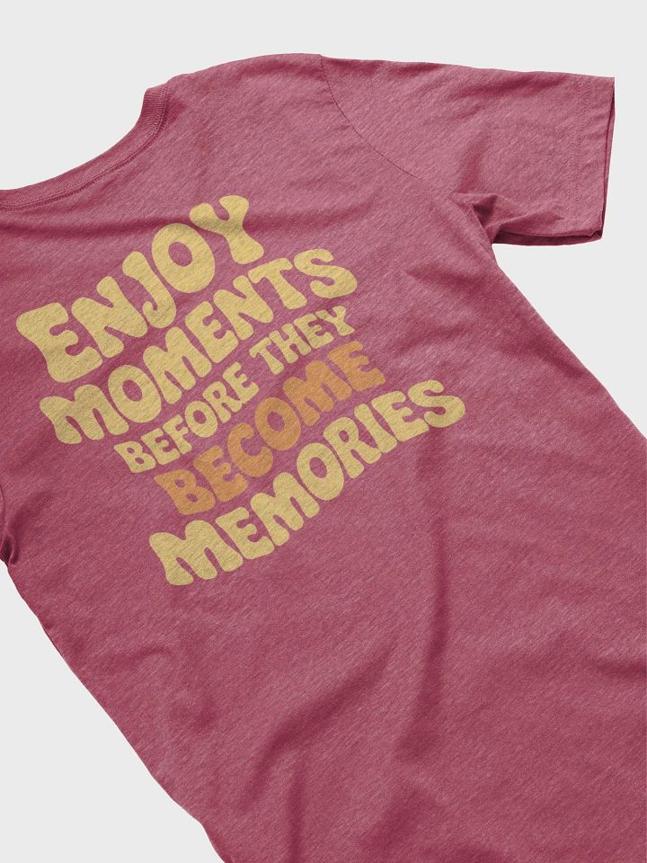 Enjoy Moments Before They Become Memories Gradient T-Shirt product image (21)
