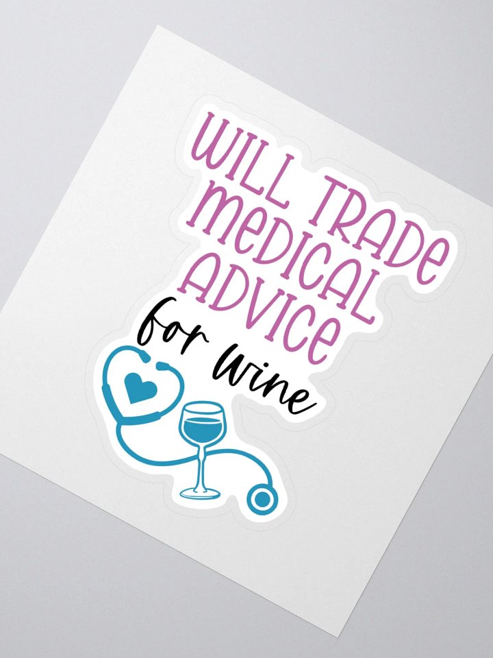 Will Trade Medical Advice for Wine Sticker product image (4)