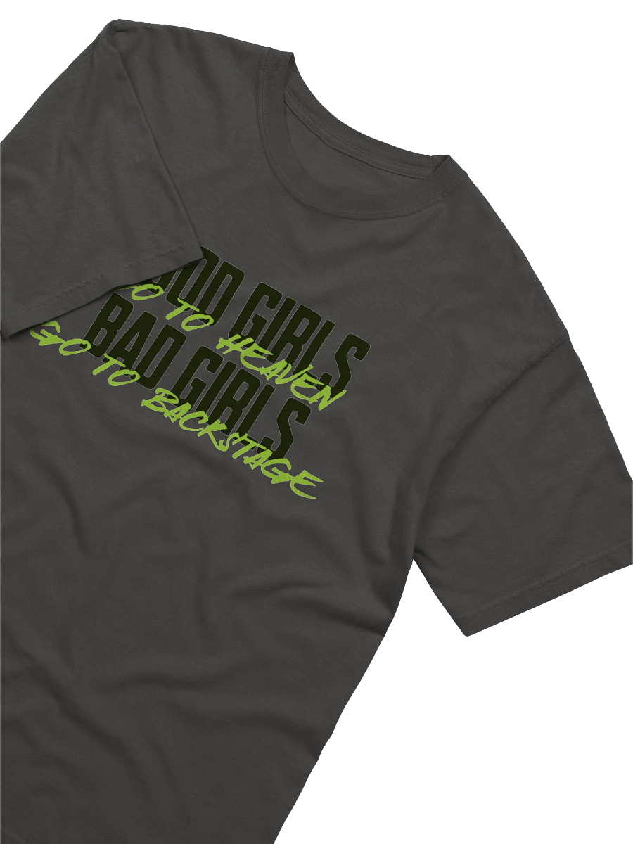 Bad Girls, Go To Backstage T-Shirt product image (3)