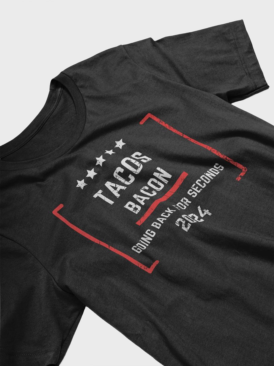 Tacos bacon, going back for seconds, 2024, presidential campaign 24, funny pun, cute joke, unisex TShirt product image (7)