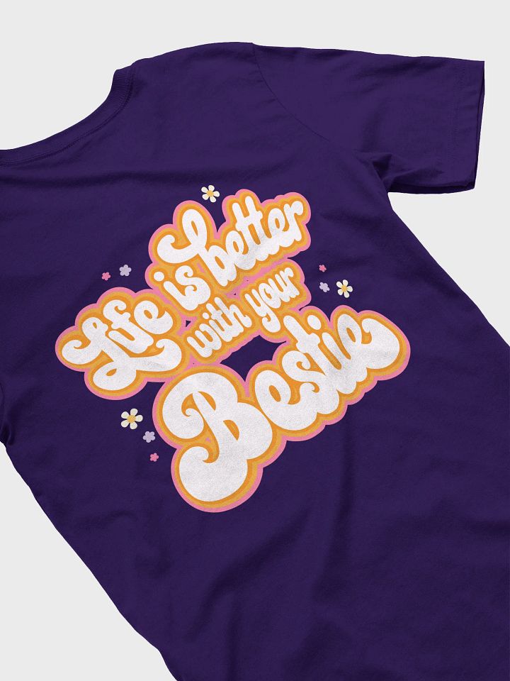 Life is Better with Your Bestie Tee product image (6)