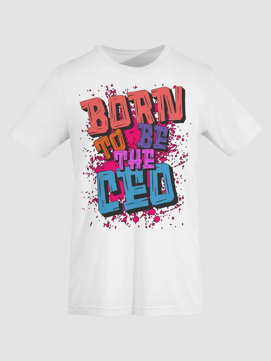 Born To Be The Ceo Graffiti Style T-Shirt product image (43)