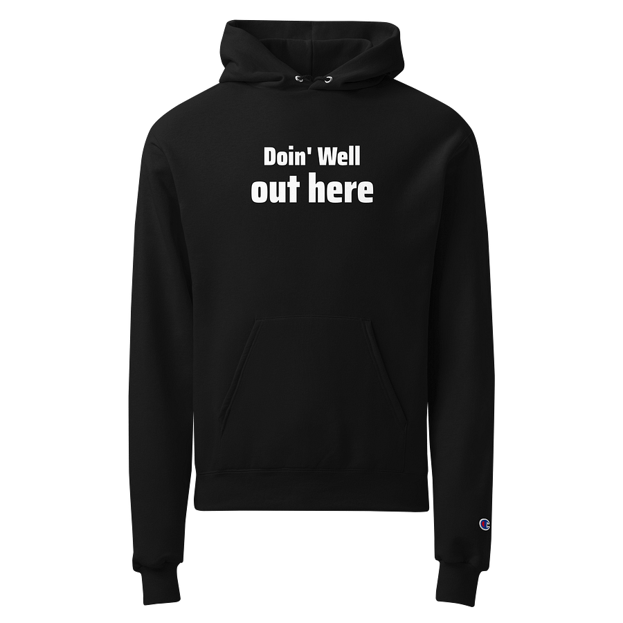 Doin' Well Out Here - Champion Hoodie product image (1)