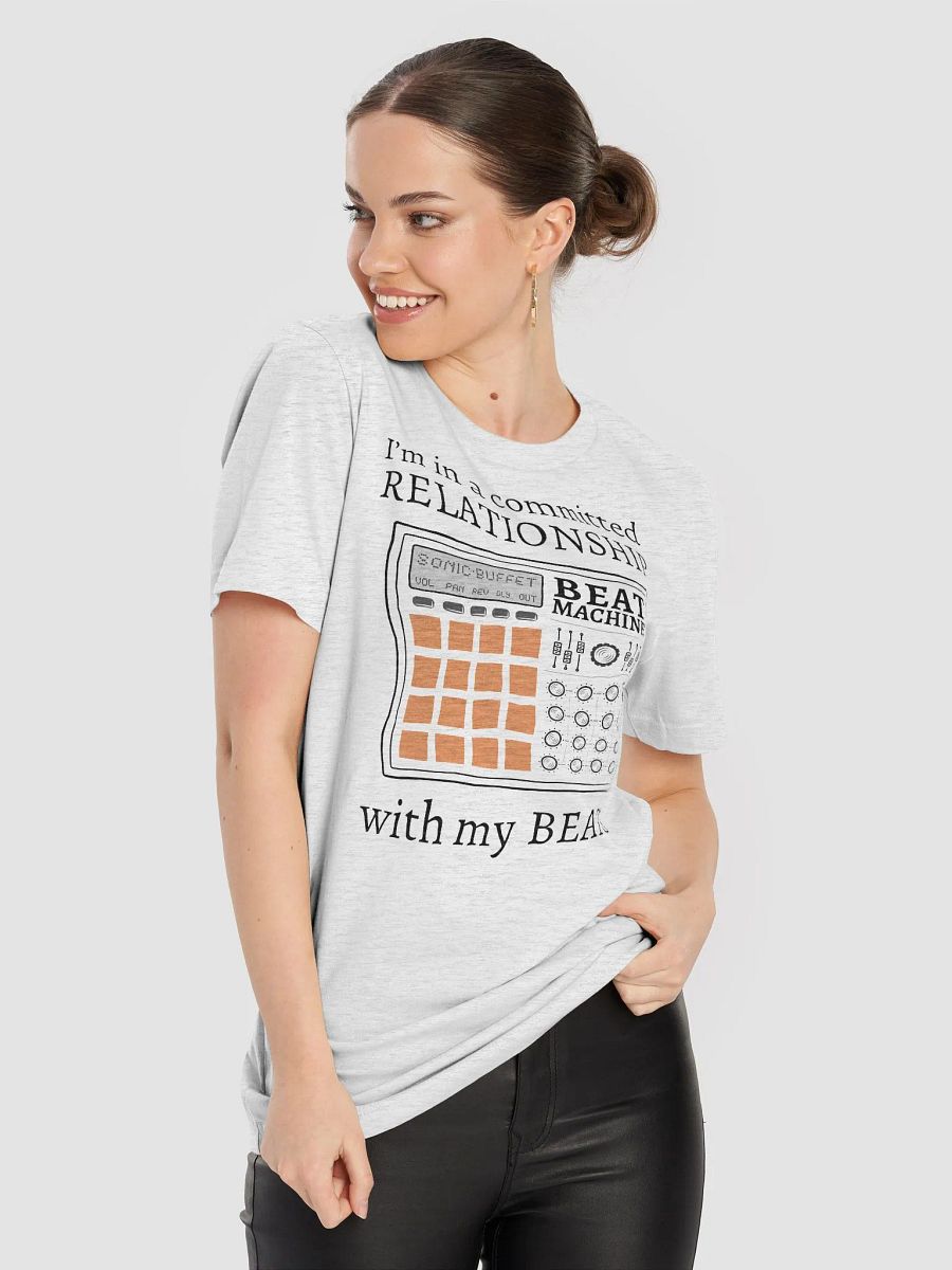 "I'm In A Committed Relationship With My Beats" T-Shirt (light colors) product image (8)