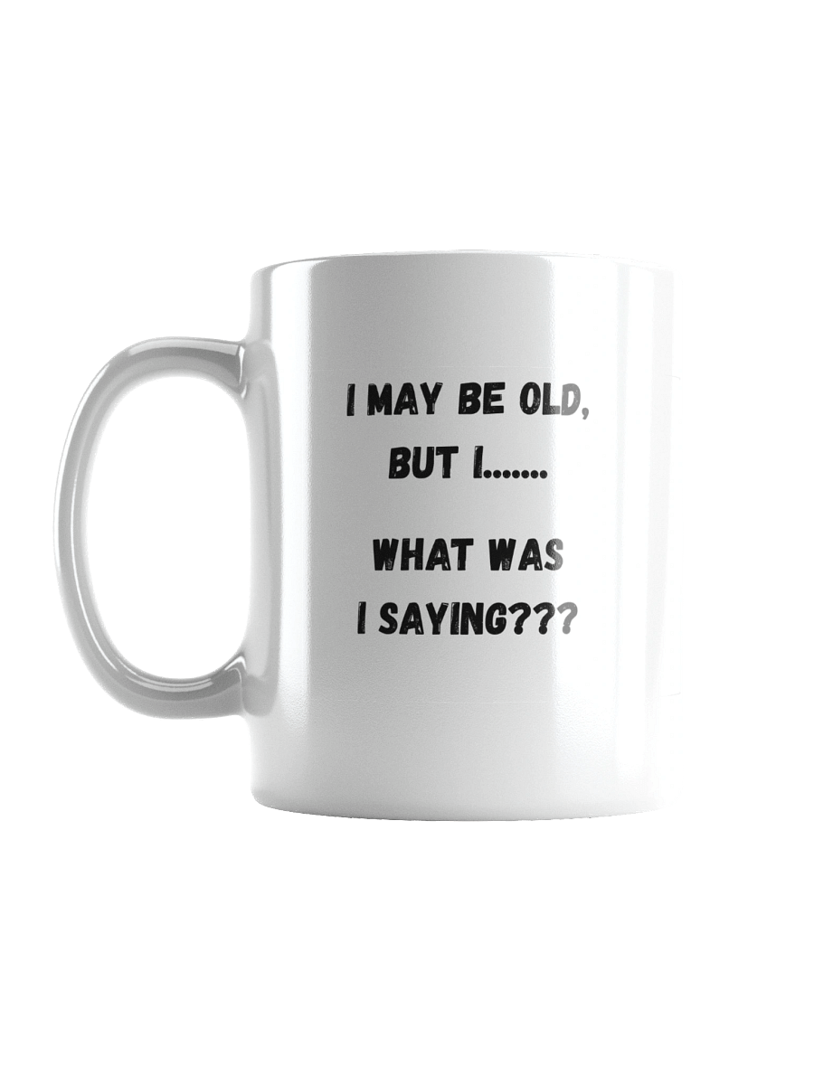 I May Be Old Mug product image (1)