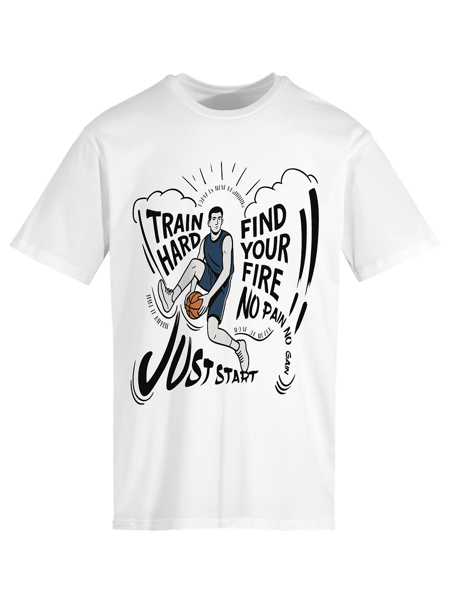 Basketball Motivational Quote T-Shirt – Train Hard, Find Your Fire, Just Start product image (3)
