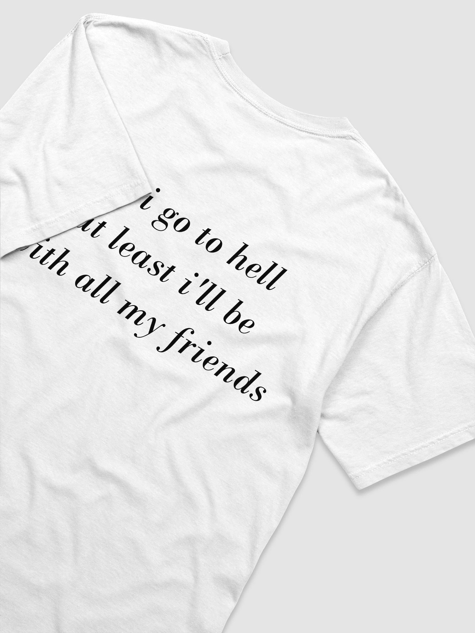 if I go to hell at least i'll be with all my friends product image (6)