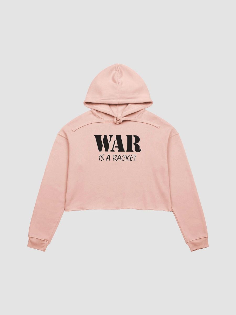 War Is A Racket - Bella+Canvas Fleece Crop Hoodie product image (1)
