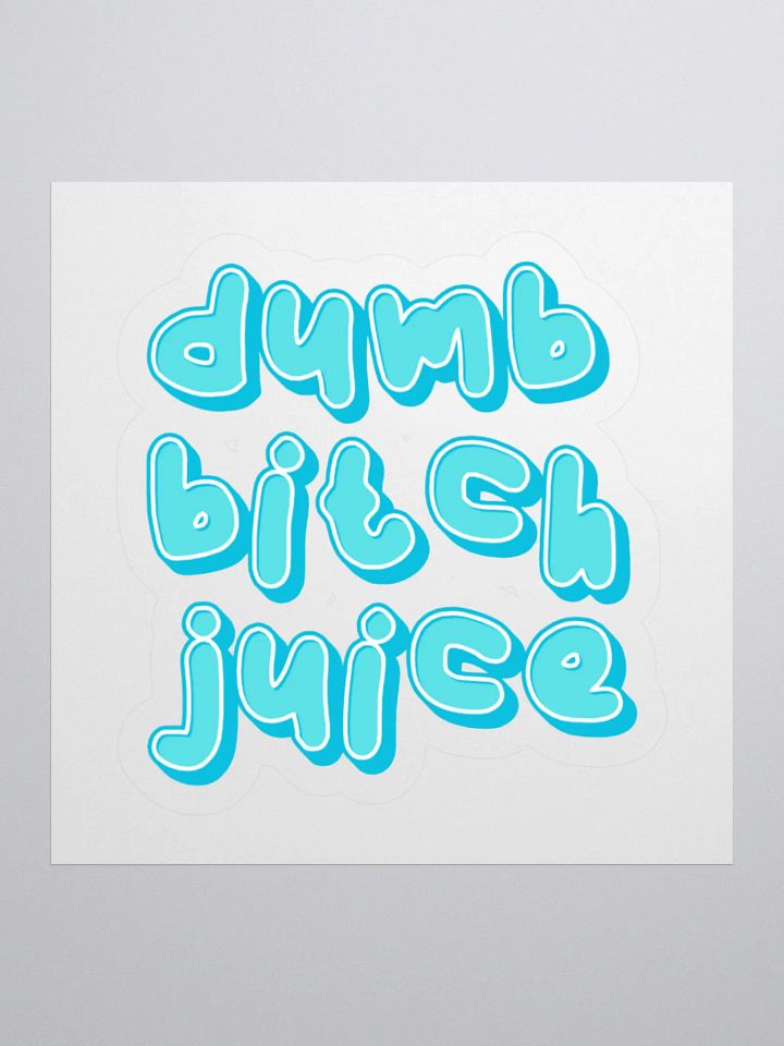 Dumb Bitch Juice Sticker - Turquoise product image (1)