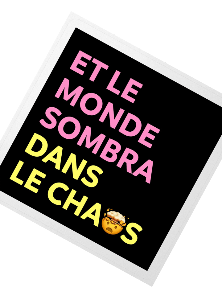 Et le monde sombra dans le chaos • The End Is Nigh Edition Sticker product image (2)