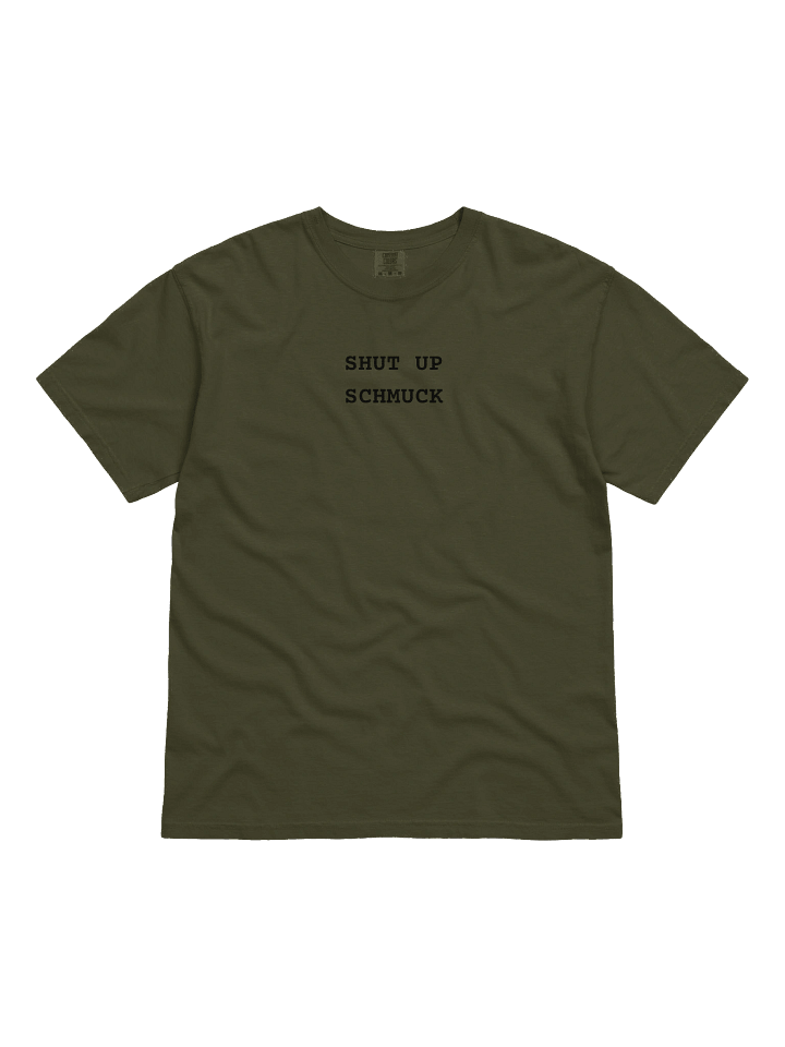 Shut Up Schmuck T-Shirt product image (6)