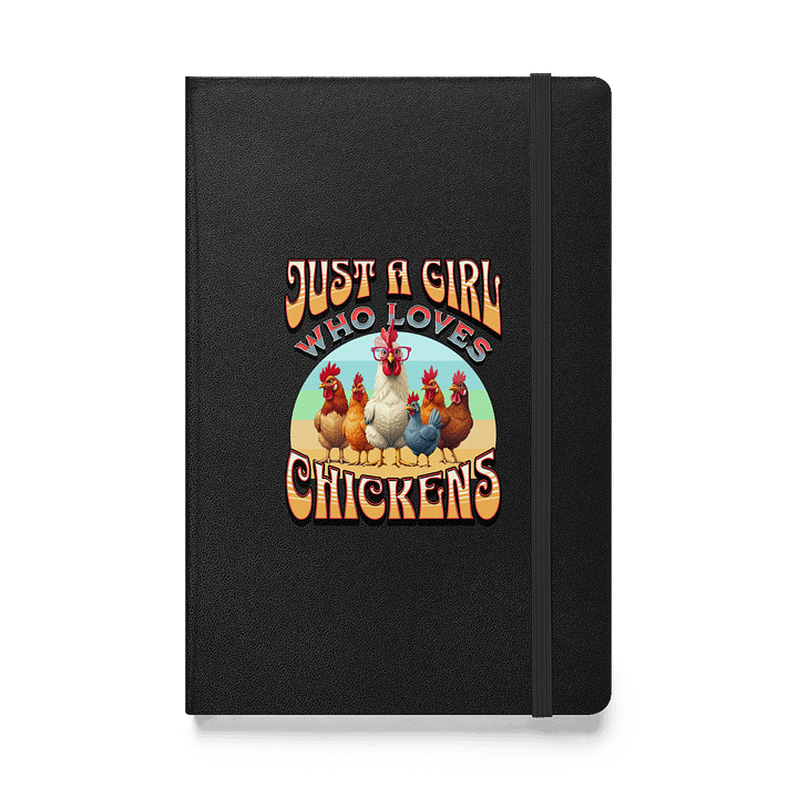 Just A Girl Who Loves Chickens Hardcover Notebook product image (1)