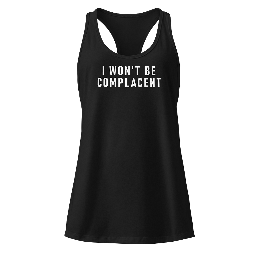 I won't be complacent Women's Racerback Tank product image (1)