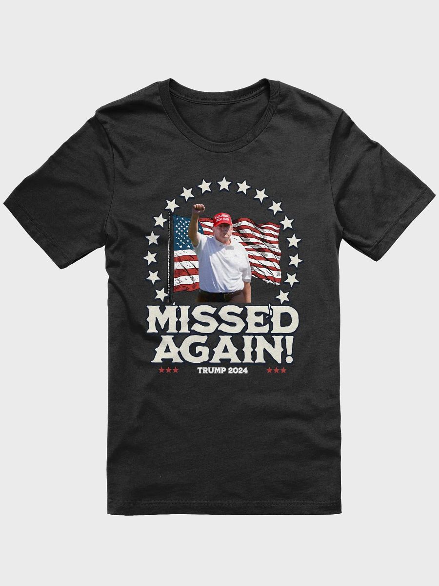 TRUMP 2024 YOU MISSED AGAIN! TRUMP SHOOTING UNISEX T-SHIRT product image (3)