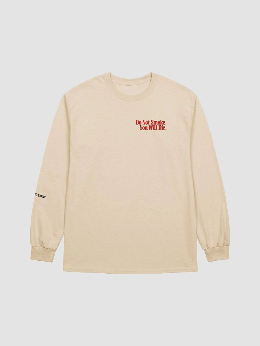 Do Not Smoke. You Will Die. - Long Sleeve product image (4)