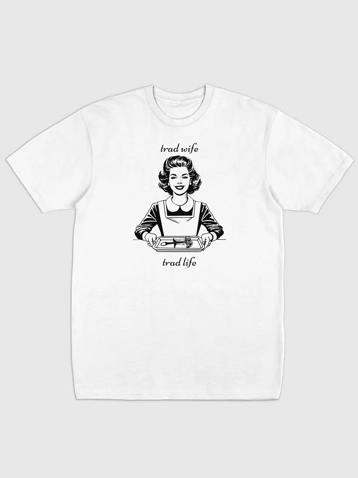 Trad Wife, Trad Life - Premium Tee [Unisex sizing] product image (1)