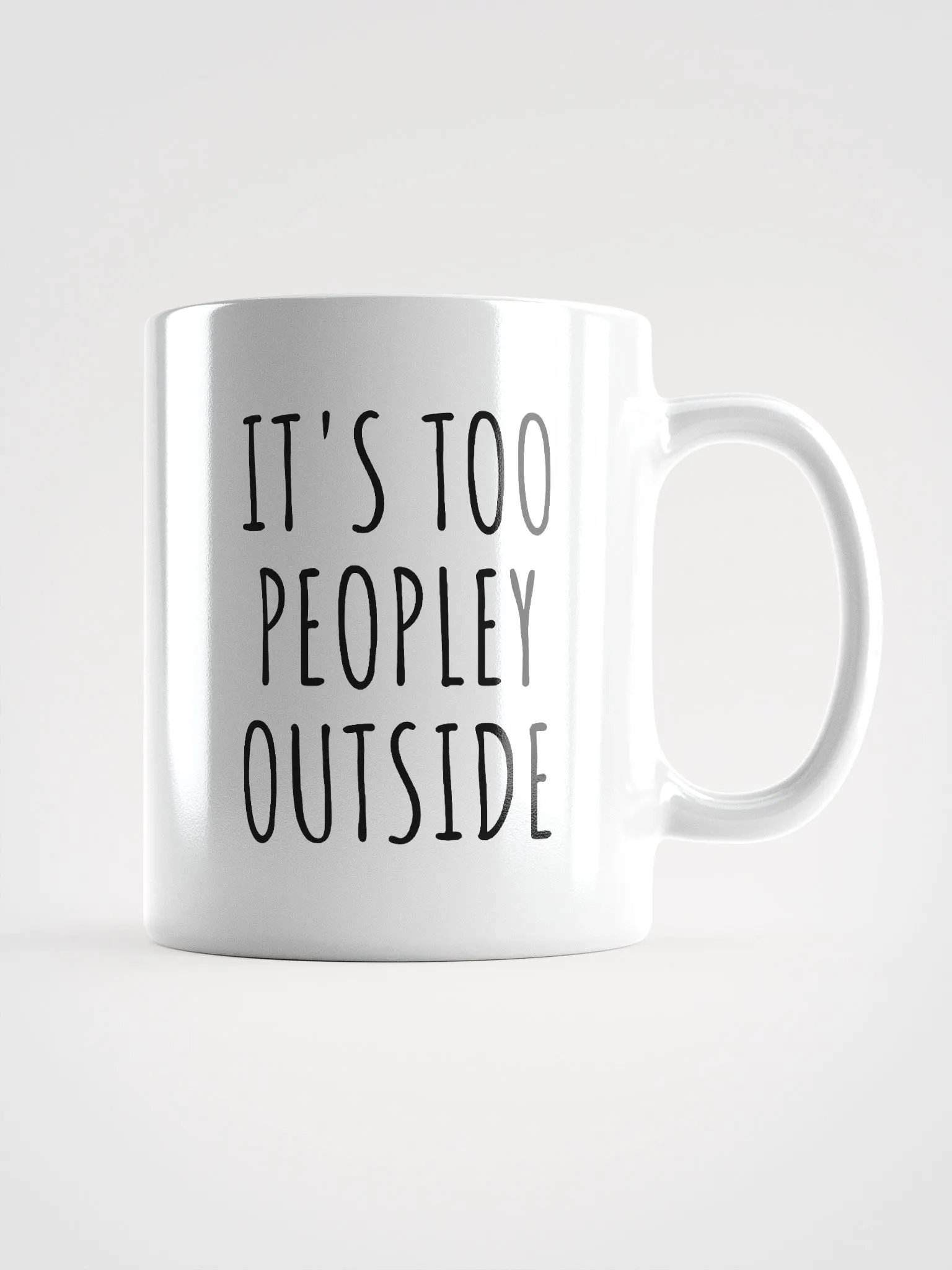 IT'S TOO PEOPLEY OUTSIDE Mug product image (1)
