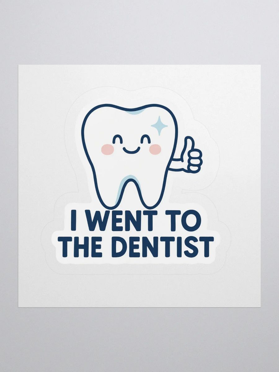 “I Went to the Dentist” Sticker product image (4)