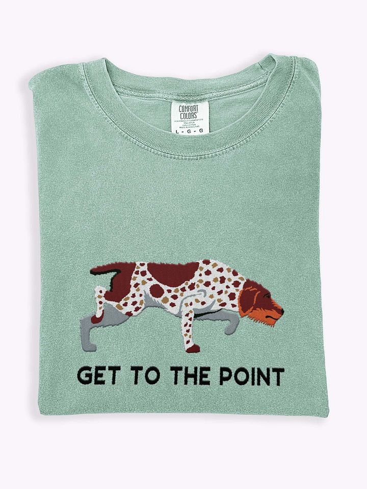 Get to the Point T-Shirt(Embroidered) of a German Wirehaired Pointer product image (1)