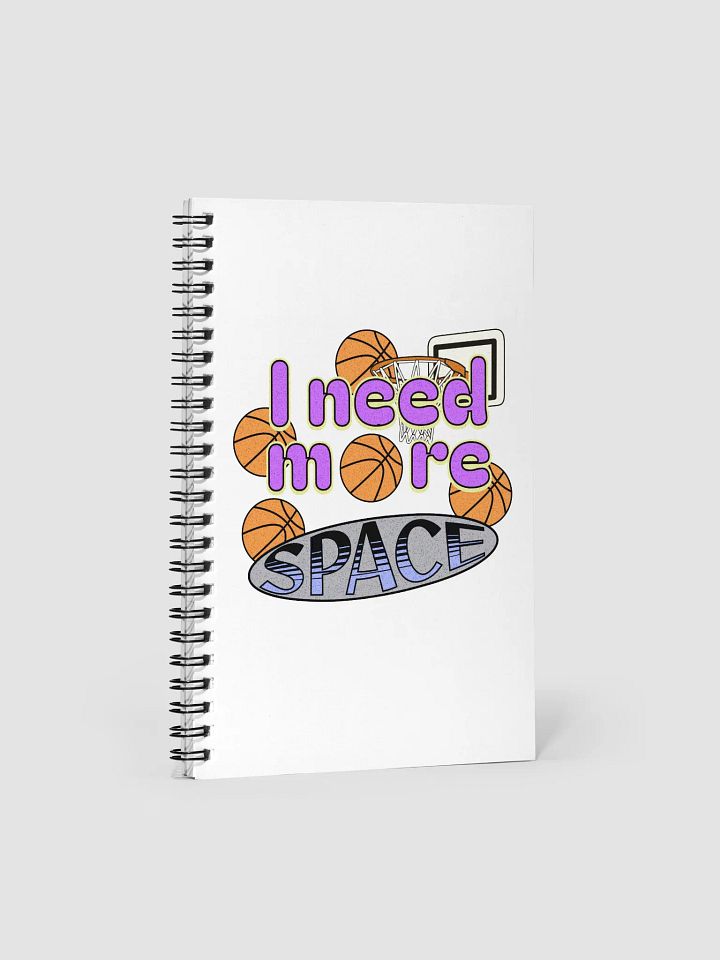 I Need More Space Basketball Cosmic Hoops Spiral Notebook product image (2)
