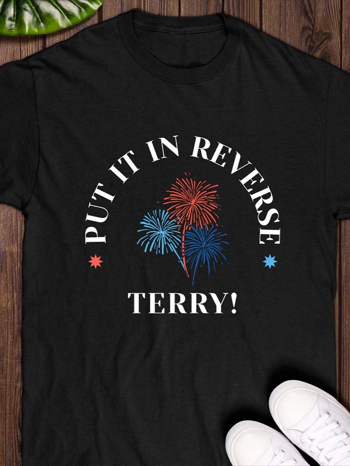 Put It in Reverse, Terry! T-Shirt product image (1)