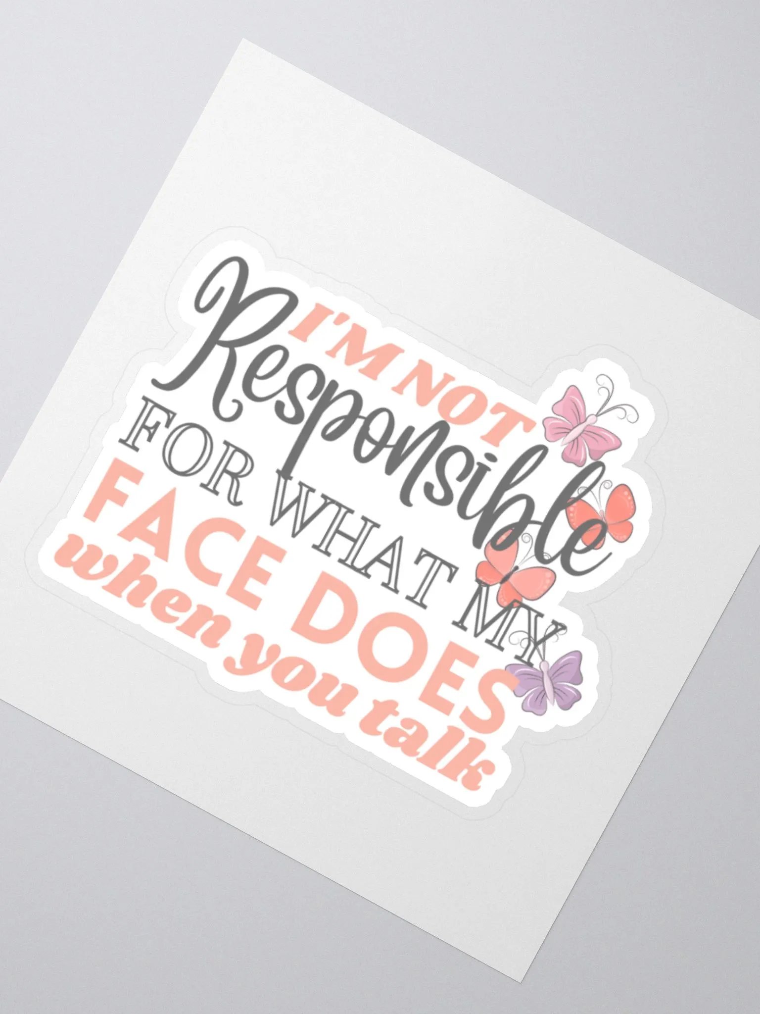 I'm not Responsible for What My Face Does When You Talk Sticker product image (3)