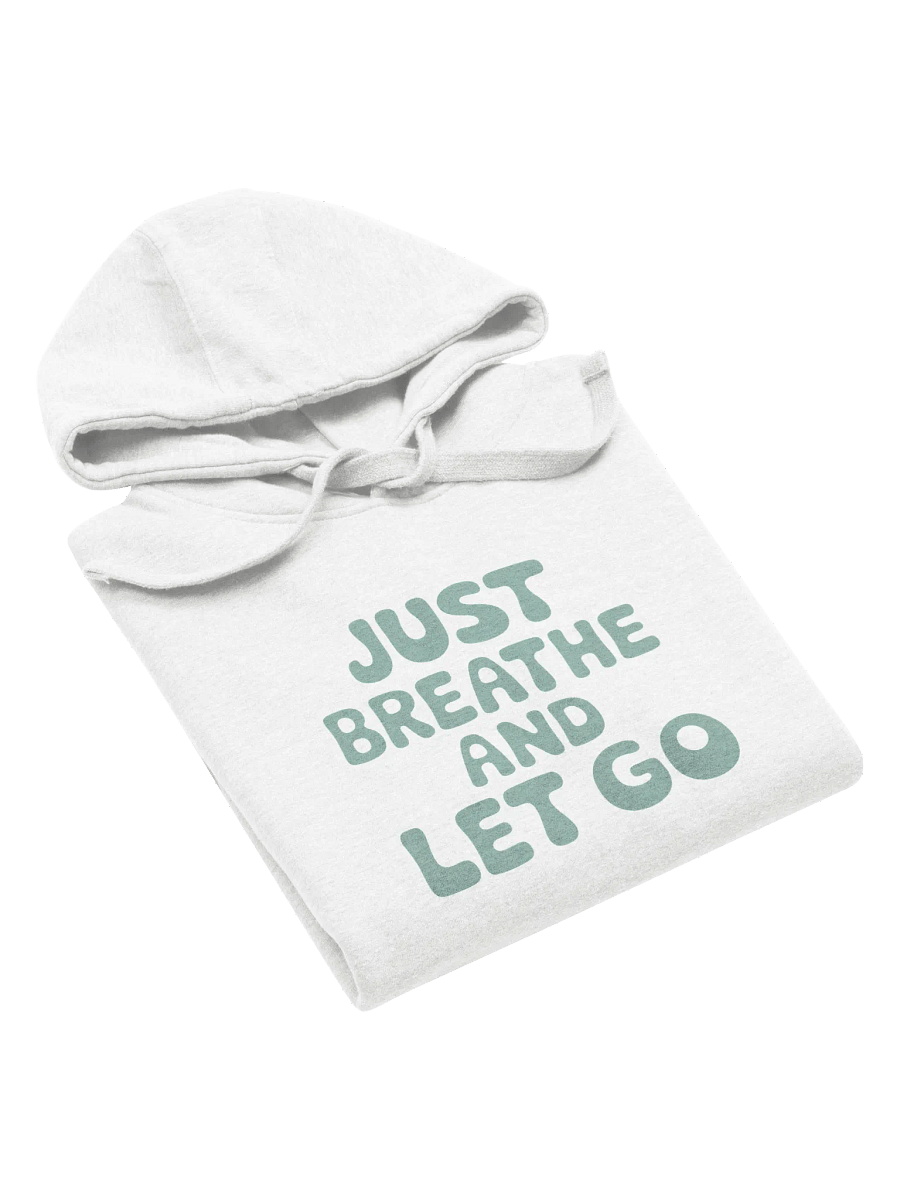 Just Breathe And Let Go Hoodie product image (5)