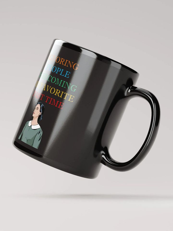 Ignoring People Is Becoming My Favorite Past Time Black Mug product image (4)