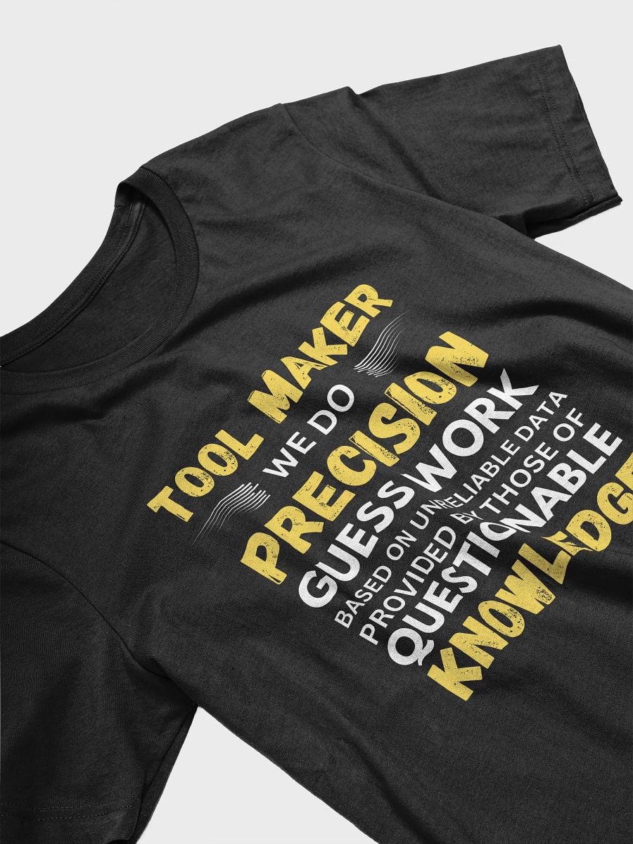 Toolmaker Tool Maker We Do Precision Guess - Unisex T-shirt Bella Canvas 3001 product image (14)
