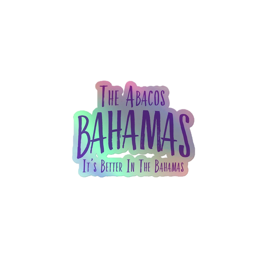 Abaco Bahamas Sticker Holographic : It's Better In The Bahamas product image (2)