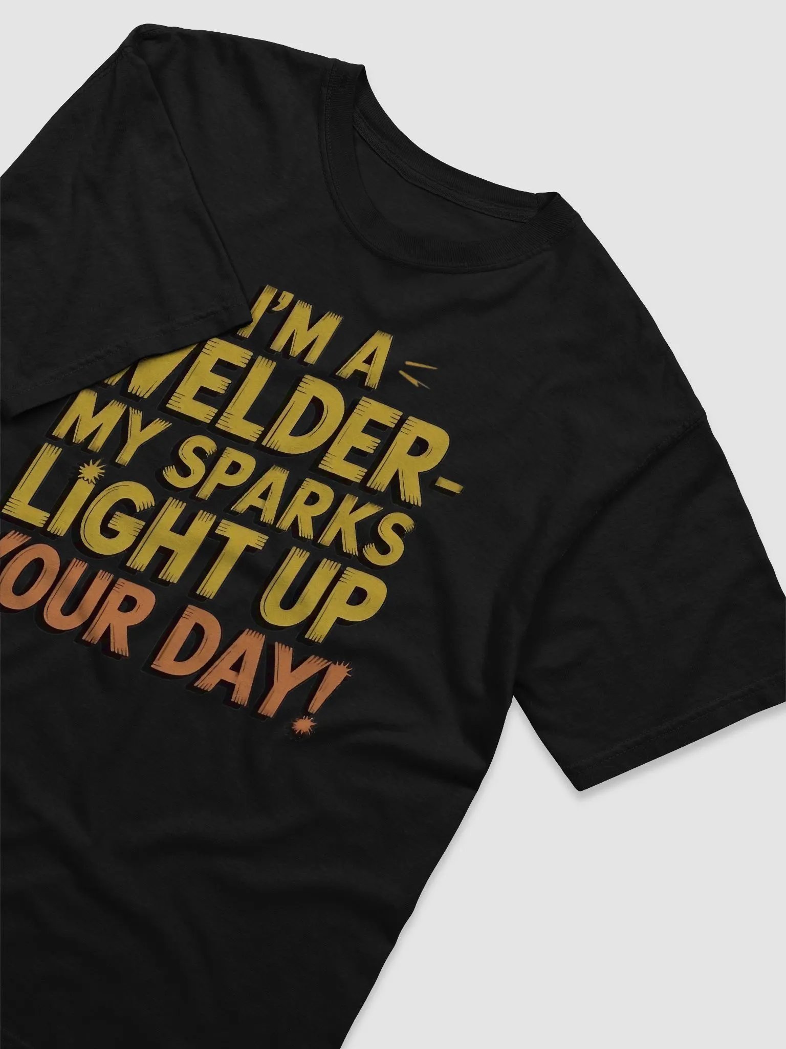 I’m a Welder—My Sparks Can Light Up Your Day! | Funny Welder Quote product image (3)