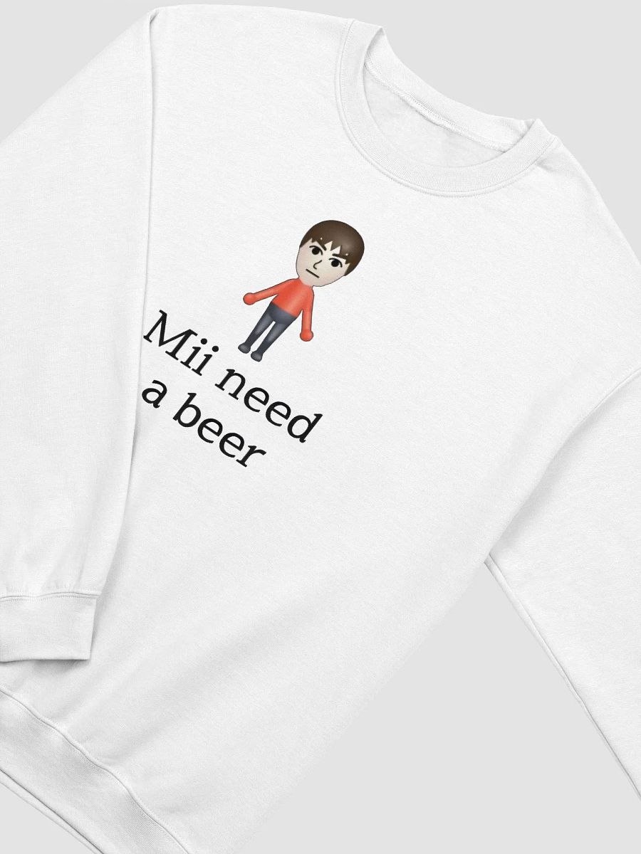 Mii Need A Beer Sweatshirt product image (2)