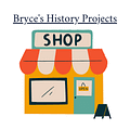Bryce's History Projects Shop