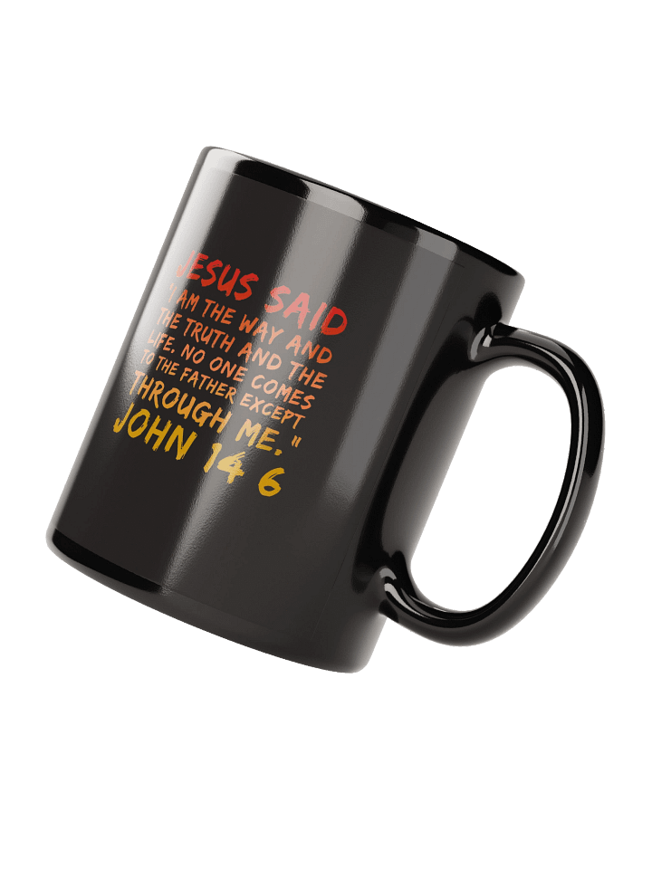 Jesus Said I Am The Way John 14:6 Mug product image (4)