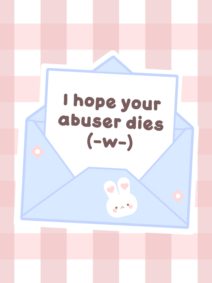I Hope Your Abuser Dies Sticker product image (2)