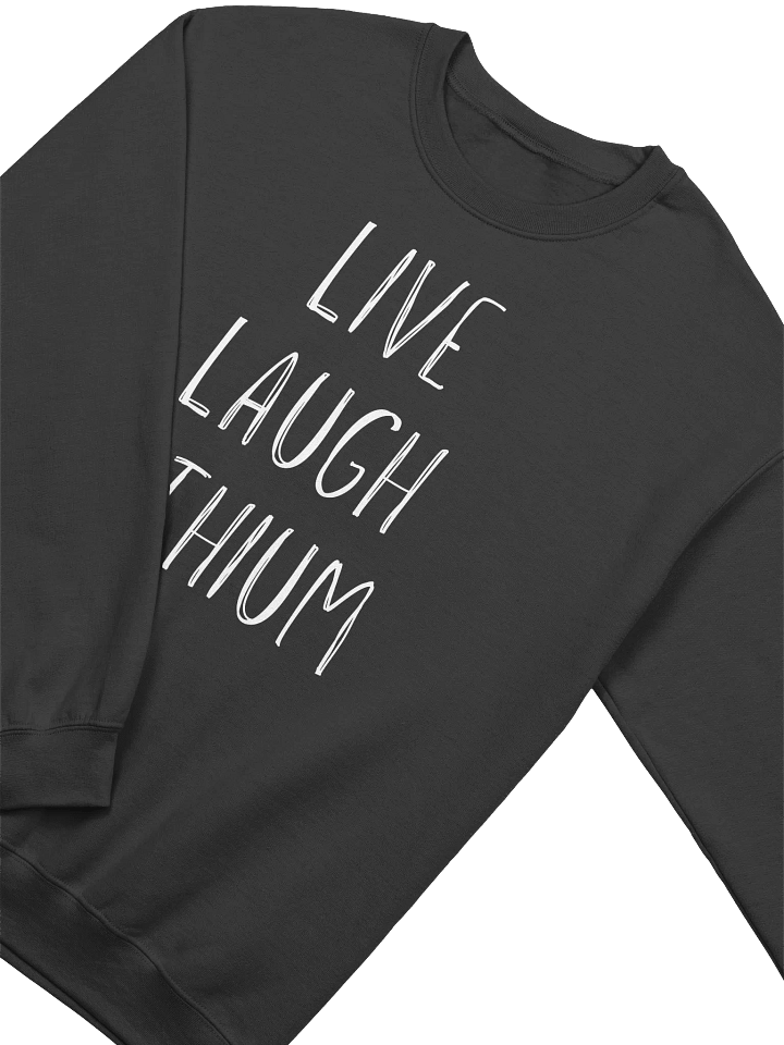 Live Laugh Lithium Sweatshirt (Unisex) product image (2)