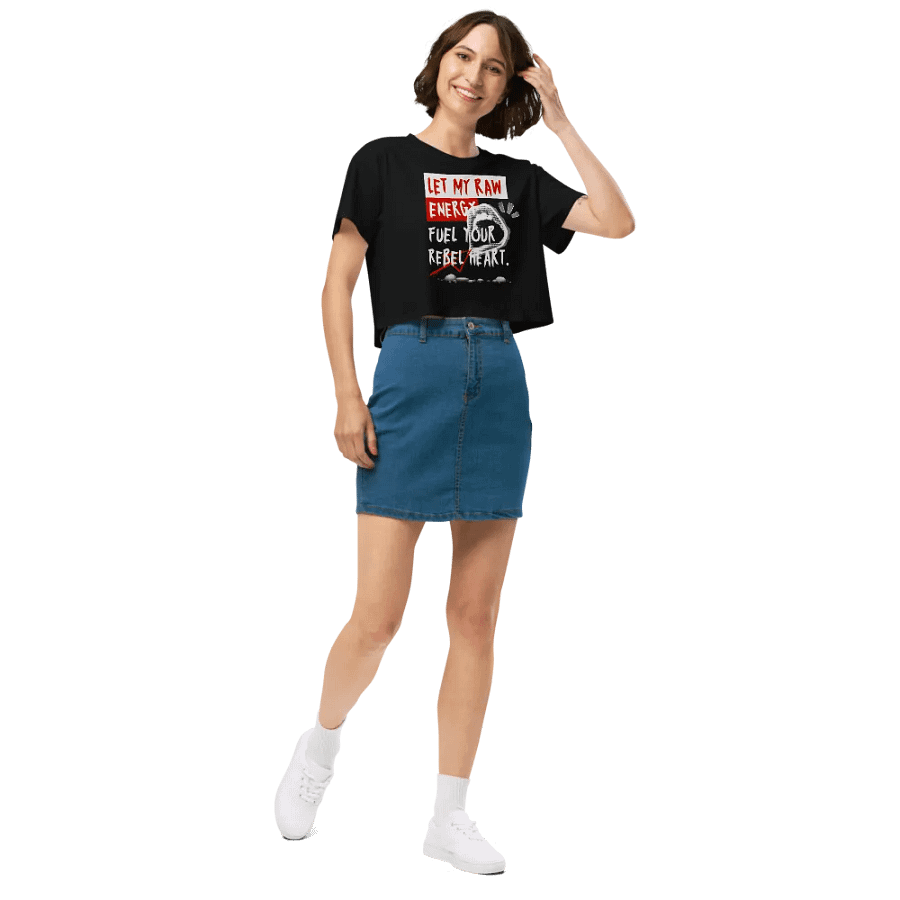 Let my raw energy fuel your rebel heart crop top product image (26)