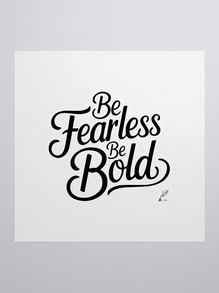 Be Fearless Be Bold Sticker product image (1)