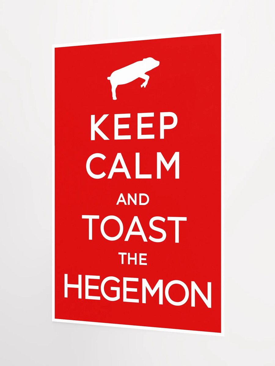 Keep Calm and Toast the Hegemon (Enhanced Matte Paper Poster) product image (3)