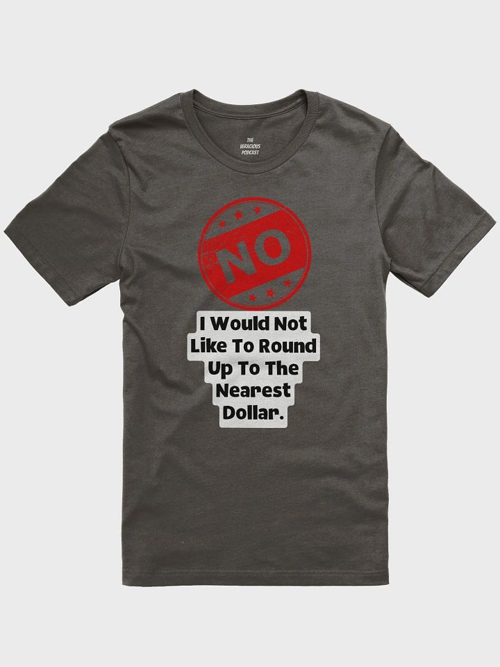 No Donations Supersoft T-Shirt product image (1)