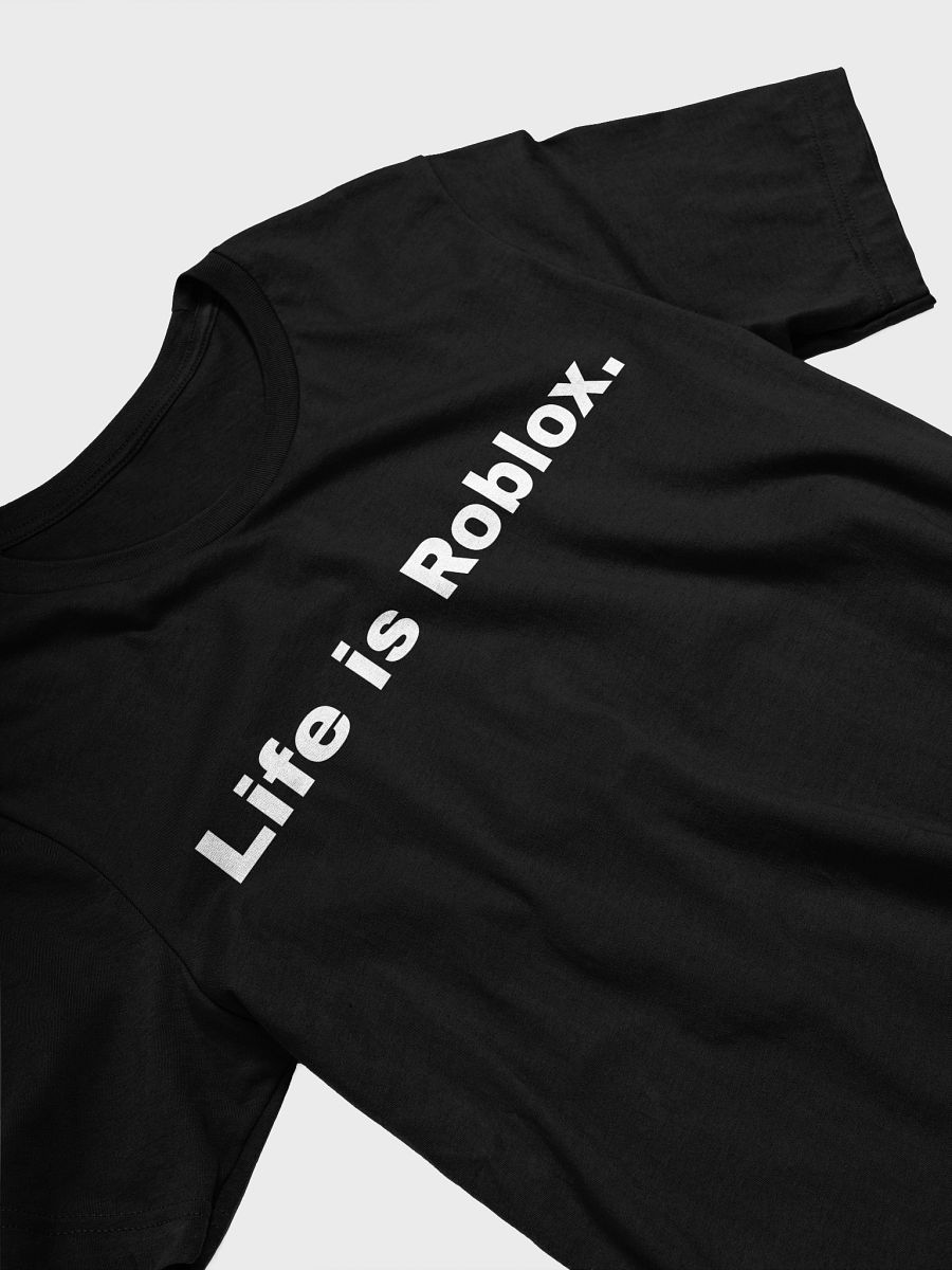 Life is Roblox T-Shirt product image (3)